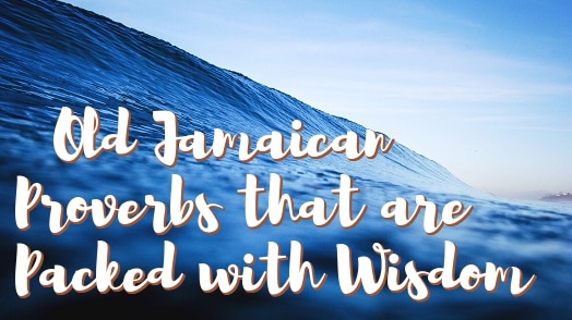 wise jamaican quotes about love, life, and children